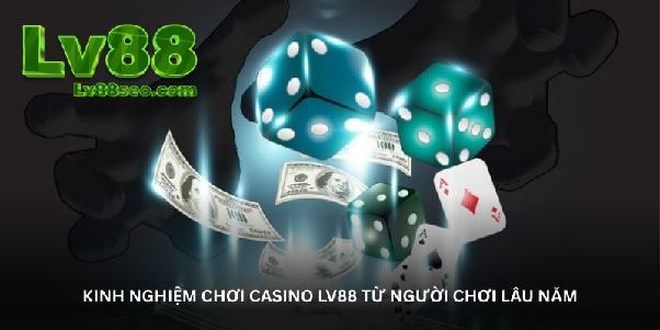 Casino LV88 - Chơi casino online mà cảm giác không hề giả
