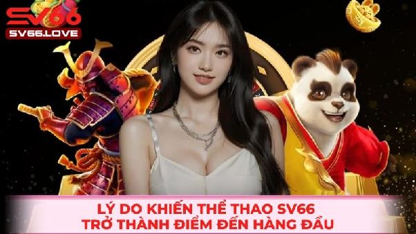 Thể Thao SV66 – Sân Chơi Kèo Đẹp Cho Dân Đam Mê Cá Cược