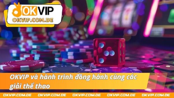 OKVIP – Liên Minh Nhà Cái Khuấy Động Thị Trường Cá Cược