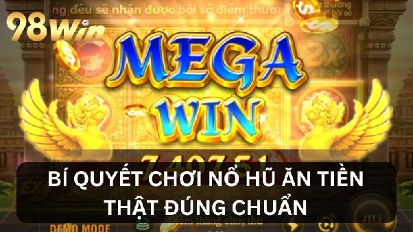 Nổ Hũ Ăn Tiền Thật - Chìa Khóa Để Chạm Đến Giấc Mơ Đổi Đời