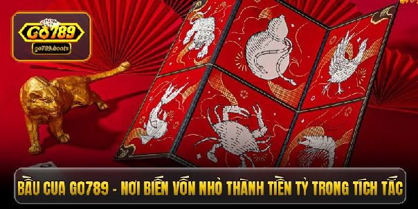 Bầu cua Go789 - Đổi đời trong tích tắc cùng những ván cược đỏ