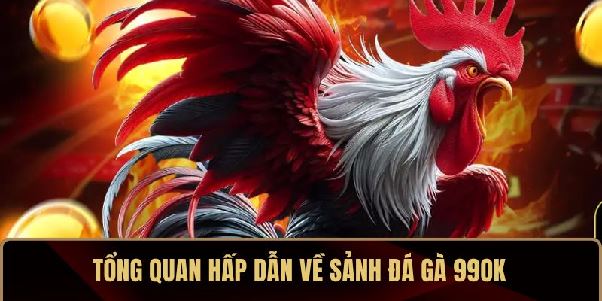 Đá Gà 99OK – Cuồng Nhiệt Cá Cược, Rực Lửa Đấu Trường