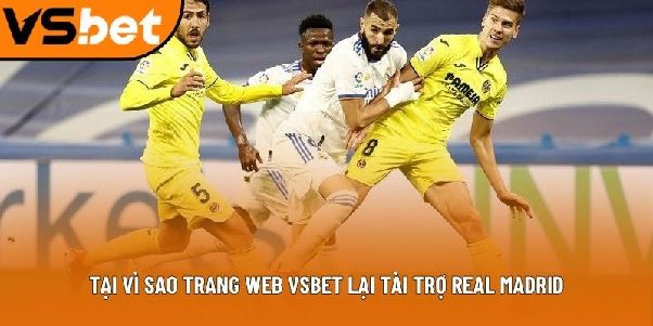 Vsbet tài trợ CLB Real Madrid - Bước tiến mới trong lịch sử