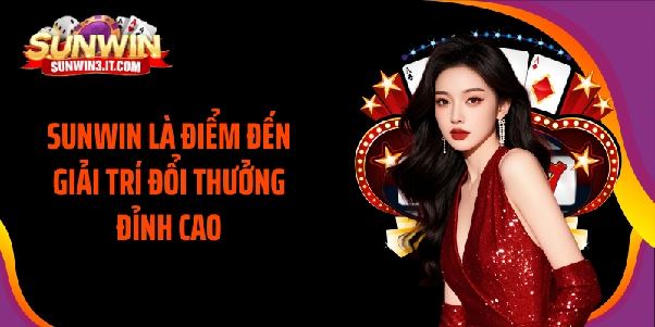 Tải Sunwin – Cài đặt nhanh, truy cập mượt và sẵn sàng trải nghiệm mọi lúc