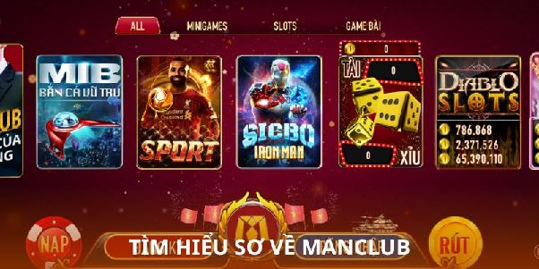 ManClub - Thế Giới Giải Trí Đẳng Cấp Dành Riêng Cho Game Thủ Sành Điệu