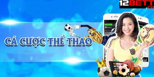 Khám Phá Thể Thao 12Bet – Từ Ngoại Hạng Anh Đến Esports Đều Có Kèo Hấp Dẫn Khám Phá Thể Thao 12Bet – Từ Ngoại Hạng Anh Đến Esports Đều Có Kèo Hấp Dẫn