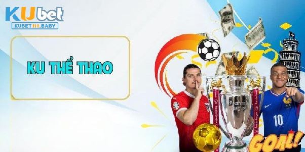 Ku Thể Thao – Không Gian Cá Cược Đỉnh Cao Cho Giới Mộ Điệu