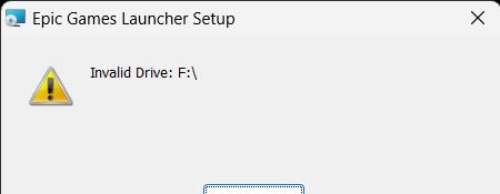 Epic Games Launcher Invalid Driver F:\ Epic Games Launcher Invalid Driver F:\