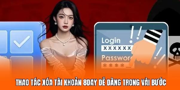 Xóa Tài Khoản 8DAY – Hướng Dẫn Và Các Điều Cần Nắm Rõ