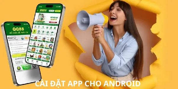 Hướng Dẫn Tải App QQ88 Cho Android Và Ios Chi Tiết Nhất