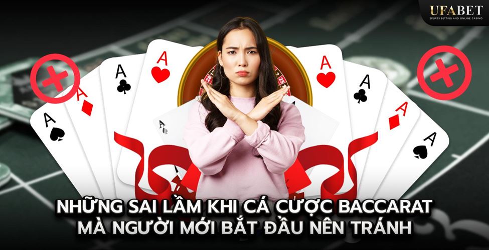 Những Lỗi Cá Cược Baccarat Phổ Biến Nhất mà Người Mới Chơi Nên Tránh