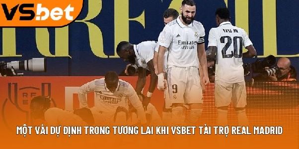 Vsbet tài trợ CLB Real Madrid - Bước tiến mới trong lịch sử