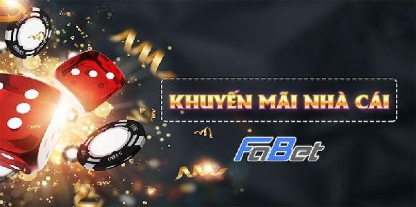 Chương Trình Khuyến Mãi Hấp Dẫn Tại Fabet Năm 2025 Mới Nhất