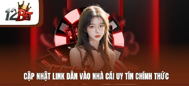 Khám phá 12BET từ A đến Z: Sản phẩm, bảo mật và trải nghiệm người chơi