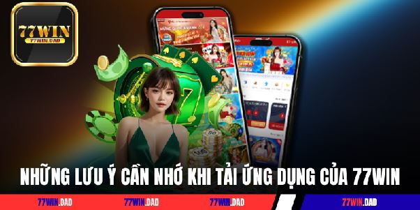 Tải App 77WIN Ngay Hôm Nay Để Trải Nghiệm Cá Cược Đỉnh Cao!
