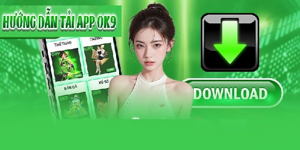 Đi Sâu Vào Quy Trình Tải App OK9: Cẩm Nang Toàn Diện Từ A-Z Cho Trải Nghiệm Di Động Đỉnh Cao