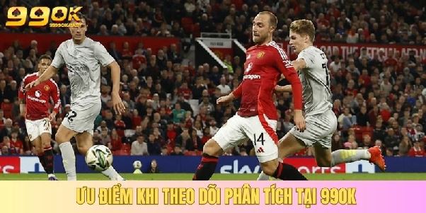 Phân Tích Trận Đấu - Yếu Tố Chính Giúp Đặt Kèo Thành Công