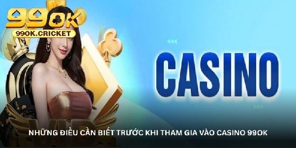 Casino 99OK – Nơi hội tụ những trò chơi đổi thưởng hot nhất