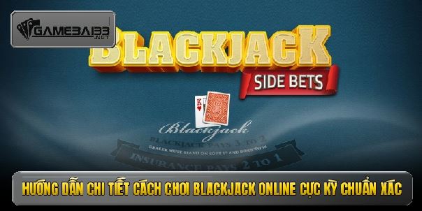 Blackjack online - Đỉnh cao game bài đổi thưởng thượng lưu Blackjack online - Đỉnh cao game bài đổi thưởng thượng lưu