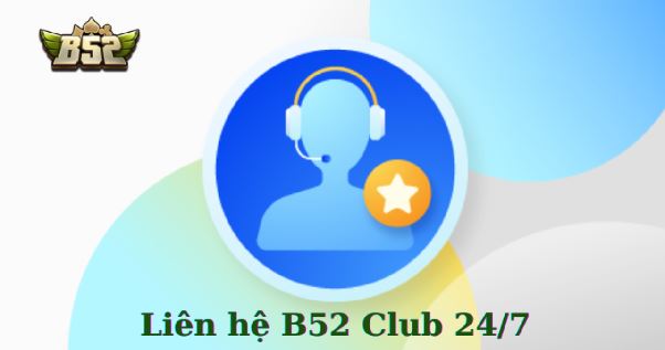 b52club.gdn - B52 Club Có Hỗ Trợ Người Chơi 24/7 Không? Đánh Giá Dịch Vụ CSKH