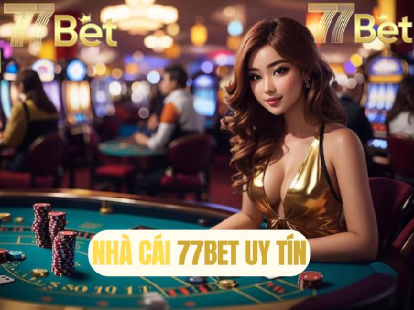 77bet: Nền Tảng Cá Cược Hàng Đầu Với Trải Nghiệm Tuyệt Vời