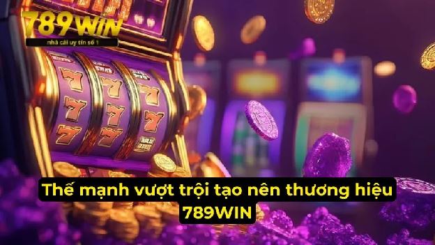 789WIN - Trải Nghiệm Thế Giới Giải Trí Đa Sắc Màu Lôi Cuốn