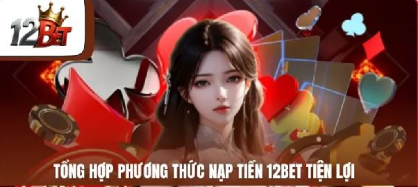 Khám phá 12BET từ A đến Z: Sản phẩm, bảo mật và trải nghiệm người chơi