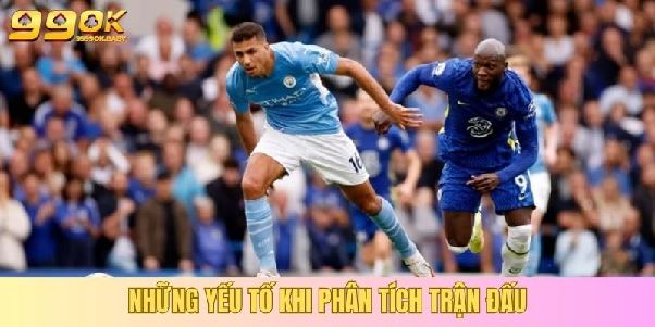 Phân Tích Trận Đấu - Yếu Tố Chính Giúp Đặt Kèo Thành Công