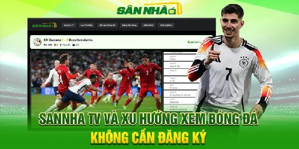Lợi ích khi xem trực tiếp bóng đá không cần đăng ký