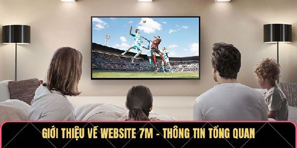 Giới Thiệu Về Website 7M – Công Cụ Không Thể Thiếu Trong Bóng Đá