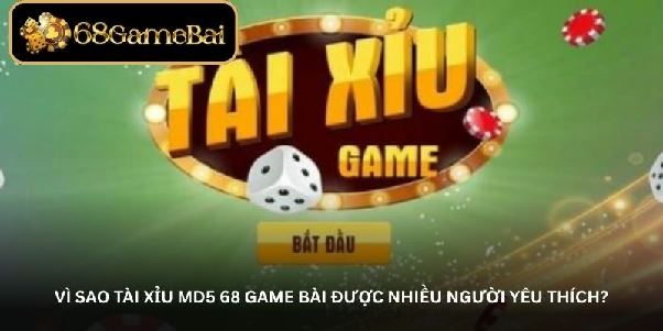 Chơi Tài Xỉu MD5 68 Game Bài – Cơ Hội Thắng Lớn Không Thể Bỏ Lỡ Chơi Tài Xỉu MD5 68 Game Bài – Cơ Hội Thắng Lớn Không Thể Bỏ Lỡ