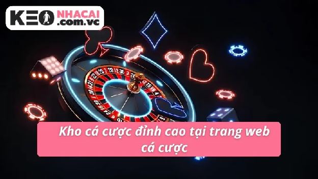 Kèo Nhà Cái 5 - Trải Nghiệm Liền Tay Khuấy Động Cá Cược