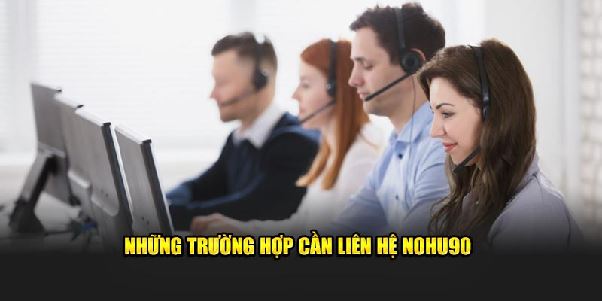 Liên Hệ Nohu90 – Quy Trình Kết Nối Trực Tiếp Cùng Thương Hiệu