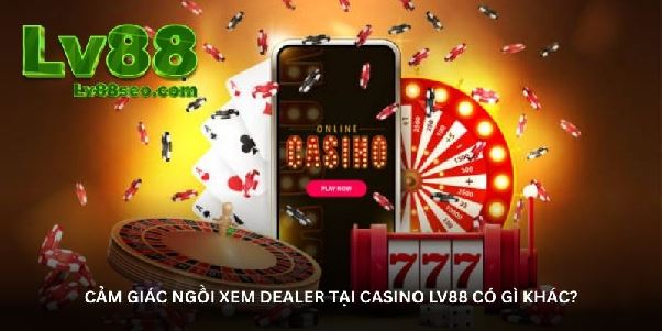 Casino LV88 - Chơi casino online mà cảm giác không hề giả