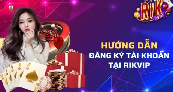 Hướng dẫn đăng ký tài khoản an toàn tại Rikvip