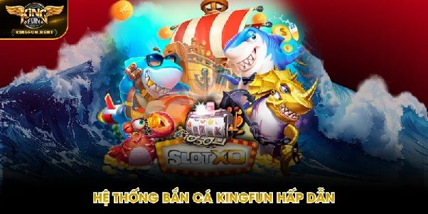 Bắn cá Kingfun – Chinh phục đại dương với hàng loạt màn săn thưởng đầy hấp dẫn Bắn cá Kingfun – Chinh phục đại dương với hàng loạt màn săn thưởng đầy hấp dẫn